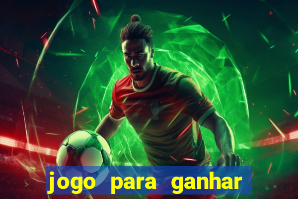 jogo para ganhar dinheiro de verdade sem depositar